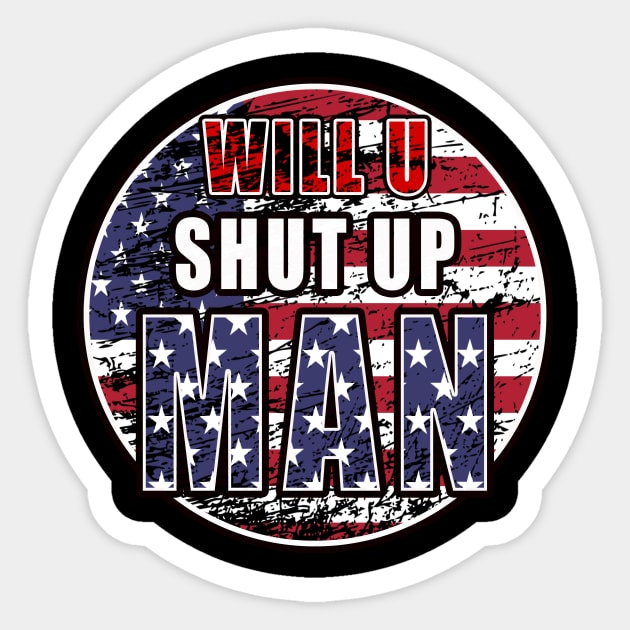 Will you Shut up Man Sticker by Glass Table Designs